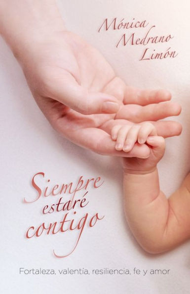 Siempre estarï¿½ contigo: Fortaleza, valentï¿½a, resiliencia, fe y amor