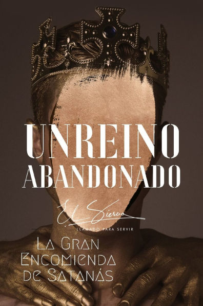 Un Reino Abandonado: La Gran Encomienda de Satanï¿½s