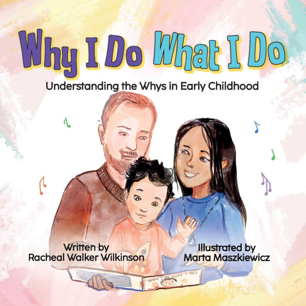 Why I Do What I Do: Understanding the Whys in Early Childhood