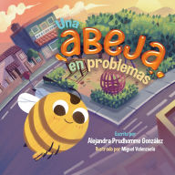 Title: Una abeja en problemas, Author: Alejandra Prudhomme Gonzïlez