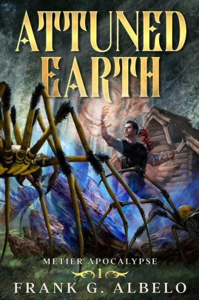 Attuned Earth: An Apocalyptic LitRPG Adventure