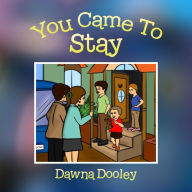 Title: You Came To Stay, Author: Dawna Dooley