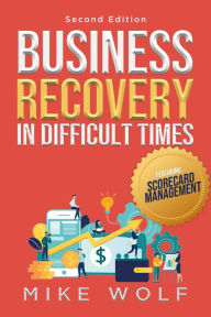 Title: Business Recovery in Difficult Times, Author: Mike Wolf
