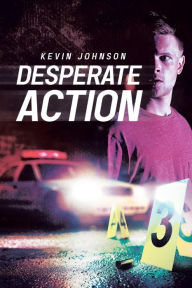 Title: Desperate Action, Author: Kevin Johnson