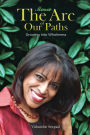 The Arc of Our Paths: Growing into Wholeness