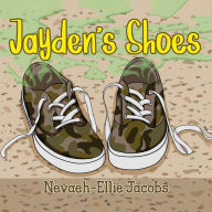 Title: Jayden's Shoes, Author: Nevaeh-Ellie Jacobs