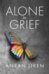 Title: Alone in Grief, Author: Anran Liken