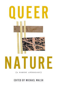 Free download ebooks online Queer Nature: A Poetry Anthology English version 9781637680384 by Michael Walsh 