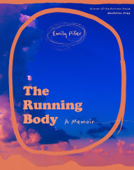 Download ebooks for free no sign up The Running Body: A Memoir by Emily Pifer, Emily Pifer 9781637680544