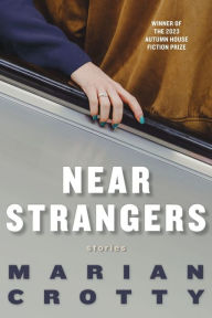 Read new books online free no downloads Near Strangers by Marian Crotty 9781637681008  English version