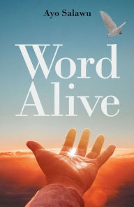 Title: Word Alive, Author: Ayo Salawu