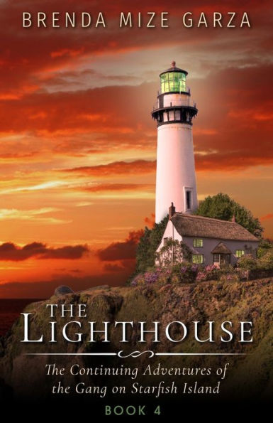 the Lighthouse: Continuing Adventures of Gang on Starfish Island: Book 4