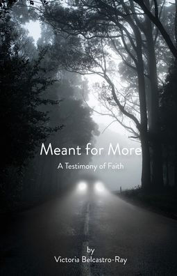Meant for More: A Testimony of Faith