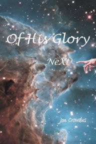 Title: Of His Glory, Author: Jon Crowdus