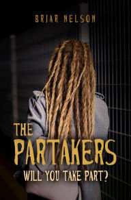 Title: The Partakers: Will You Take Part?, Author: Briar Nelson