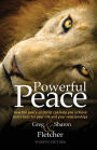 Powerful Peace: How the peace of Christ can help you achieve God's best for your life and your relationships