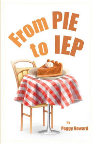 Title: From PIE to IEP, Author: Peggy Howard