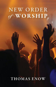 Title: New Order of Worship, Author: Thomas Enow