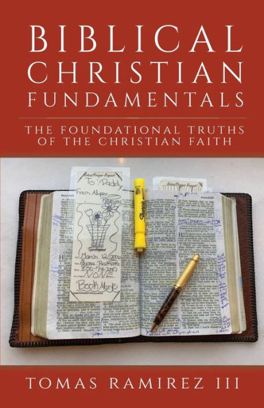 Biblical Christian Fundamentals: The Foundational Truths of the Christian Faith