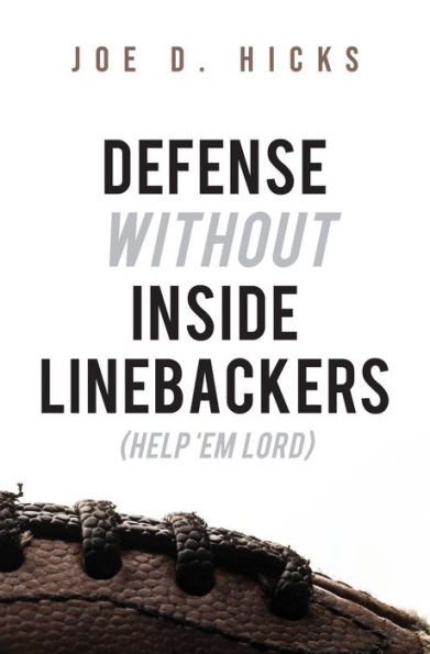 Defense Without Inside Linebackers: Help 'Em Lord