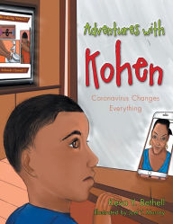 Title: Adventures with Kohen: Coronavirus Changes Everything, Author: Keva Y. Bethell