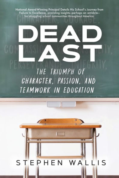 Dead Last: The Triumph of Character, Passion, and Teamwork in Education