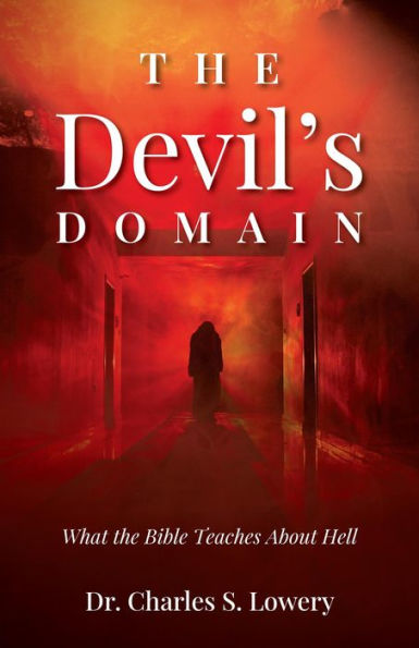 The Devil's Domain: What the Bible Teaches About Hell