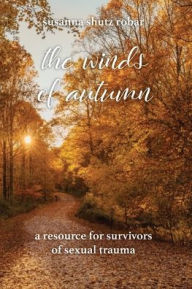 Download pdf from safari books The Winds of Autumn: A Resource for Survivors of Sexual Trauma (English Edition)