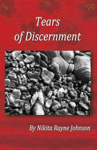Title: Tears of Discernment, Author: Nikita Rayne Johnson