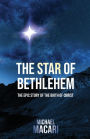 The Star of Bethlehem: The Epic Story of the Birth of Christ