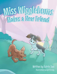 Title: Miss Wigglebums Makes a New Friend, Author: Katrin Teel