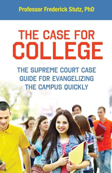 the Case for College: Supreme Court Guide Evangelizing Campus Quickly