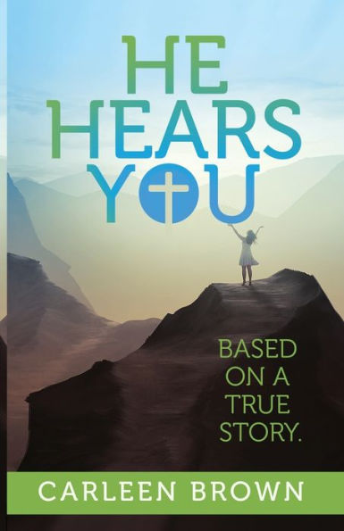 He Hears You: Based On A True Story.