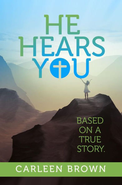 He Hears You: Based On A True Story.