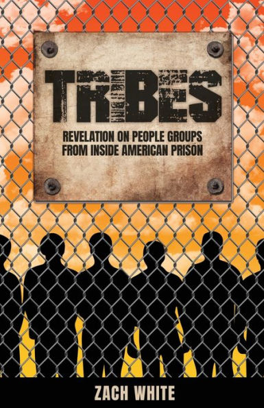 Tribes: Revelation on People Groups from Inside American Prison