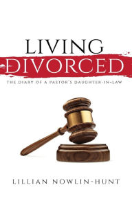 Living Divorced: The Diary of a Pastor's Daughter-in-Law