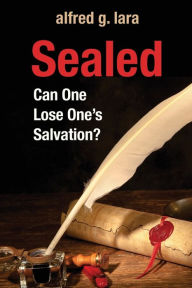 Free e book download Sealed: Can One Lose One's Salvation?  by  9781637699386