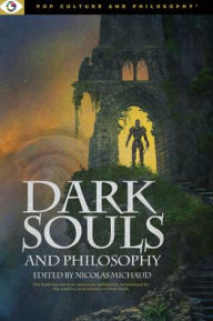 Title: Dark Souls and Philosophy, Author: Michaud Nicolas