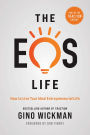 The EOS Life: How to Live Your Ideal Entrepreneurial Life