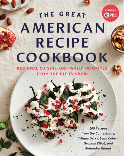 the Great American Recipe Cookbook: Regional Cuisine and Family Favorites from Hit TV Show