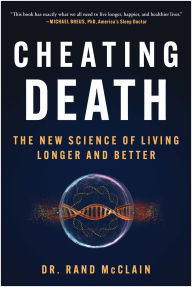 Download of free book Cheating Death: The New Science of Living Longer and Better 9781637740408 by Rand McClain  English version