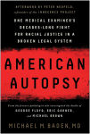 Alternative view 1 of American Autopsy: One Medical Examiner's Decades-Long Fight for Racial Justice in a Broken Legal System