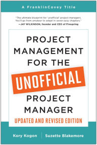Download free pdf books online Project Management for the Unofficial Project Manager (Updated and Revised Edition) 9781637740507 by Kory Kogon, Suzette Blakemore