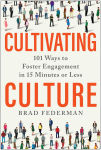 Alternative view 1 of Cultivating Culture: 101 Ways to Foster Engagement in 15 Minutes or Less