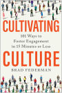 Cultivating Culture: 101 Ways to Foster Engagement in 15 Minutes or Less