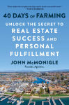 Alternative view 1 of 40 Days of Farming: Unlock the Secret to Real Estate Success and Personal Fulfillment