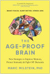 Alternative view 1 of The Age-Proof Brain: New Strategies to Improve Memory, Protect Immunity, and Fight Off Dementia