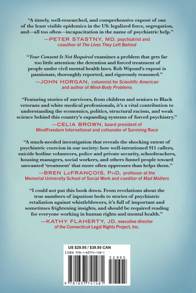 Your Consent Is Not Required: The Rise in Psychiatric Detentions, Forced Treatment, and Abusive Guardianships