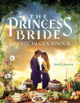 Alternative view 1 of The Princess Bride: Official Cookbook