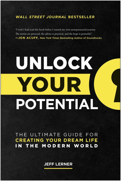 Unlock Your Potential: the Ultimate Guide for Creating Dream Life Modern World